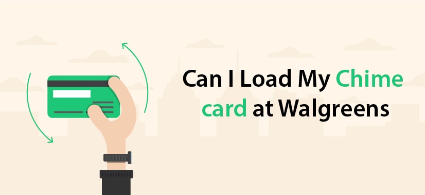 Can I Load My Chime Card At Walgreens